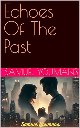 Front cover of Echoes of the Past by Samuel Youmans